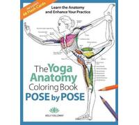 Kelly Solloway Pose by Pose (Tascabile) Yoga Anatomy Coloring Book