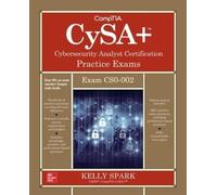 Kelly Sparks CompTIA CySA+ Cybersecurity Analyst Certification Pract (Tascabile)