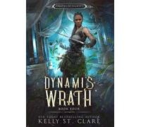 Kelly St Clare Dynami's Wrath (Copertina rigida)