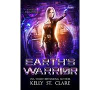 Kelly St Clare Earth's Warrior (Tascabile) Last Battle for Earth