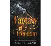 Kelly St Clare Fantasy of Freedom (Tascabile) Tainted Accords