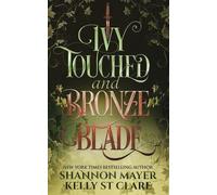 Kelly St Clare Shannon Mayer Ivy Touched and Bronze Blade (Tascabile)