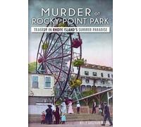 Kelly Sullivan Pezza Murder at Rocky Point Park (Tascabile)
