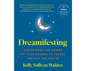 Kelly Sullivan Walden Dreamifesting (Tascabile)