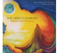 Kelly Sullivan Walden - Hero's Journey Dream Meditations Guided Meditations