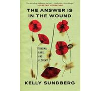 Kelly Sundberg The Answer Is in the Wound (Tascabile)