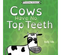 Kelly Tills Cows Have No Top Teeth (Tascabile) Awesome Animals
