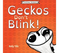 Kelly Tills Geckos Don't Blink (Tascabile) Awesome Animals
