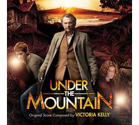Kelly, Victoria - Under The Mountain-Original Filmscore