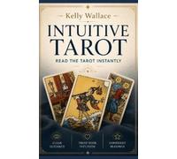 Kelly Wallace Intuitive Tarot (Tascabile)
