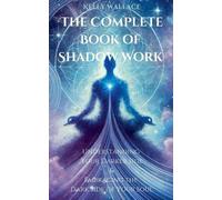 Shadow Work Books 1 & 2: Understanding Your Darker Side & Embracing the Dark Side of Your Soul