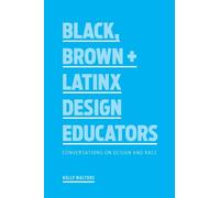 Kelly Walters Black, Brown + Latinx Design Educators (Tascabile)