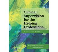 Kelly Ward Tana Connell Clinical Supervision for the Helping (Copertina rigida)