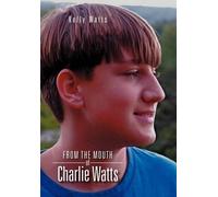 Kelly Watts From the Mouth of Charlie Watts (Copertina rigida)