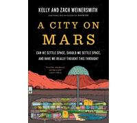 Kelly Weinersmith Zach Weinersmith A City on Mars (Copertina rigida)