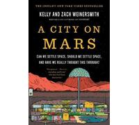 Kelly Weinersmith Zach Weinersmith A City on Mars (Tascabile)