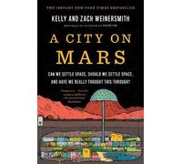 Kelly Weinersmith Zach Weinersmith A City on Mars (Tascabile)