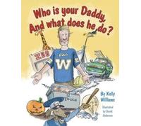 Kelly Williams Who is your Daddy, And what does he do? (Tascabile)