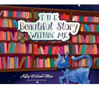 Kelly Wilson Mize The Beautiful Story Within Me (Copertina rigida)