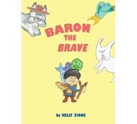 Kelly Xiong Baron the Brave (Copertina rigida)