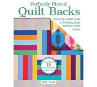 Kelly Young Perfectly Pieced Quilt Backs (Tascabile)