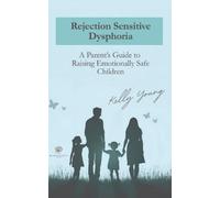 Kelly Young Rejection Sensitive Dysphoria (Tascabile)