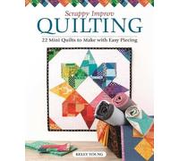 Kelly Young Scrappy Improv Quilting (Tascabile)