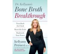 Kellyann Petrucci Dr. Kellyann's Bone Broth Breakthrough (Tascabile)