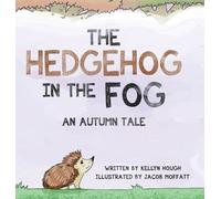 Kellyn Hough The Hedgehog In the Fog (Copertina rigida)