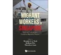 Kellynn Jiaying Migrant Workers In Singapore: Lives And Labou (Copertina rigida)