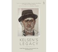 Kelsen’s Legacy: Legal Normativity, International Law and Democracy