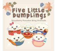 Kelsey Chen Five Little Dumplings Strawberry Pancakes Bring Gratitud (Tascabile)