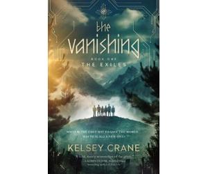 Kelsey Crane The Vanishing (Tascabile) Exiles