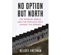Kelsey Freeman No Option But North (Tascabile)