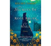 Kelsey James Secrets of Rose Briar Hall (Tascabile)