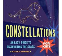 Kelsey Johnson Constellations for Kids (Tascabile)