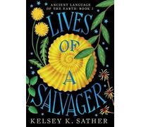 Kelsey K Sather Lives of a Salvager (Copertina rigida)
