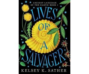 Kelsey K Sather Lives of a Salvager (Copertina rigida)