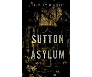 Kelsey Kinkaid Sutton Asylum (Tascabile)