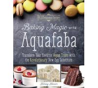 Kelsey Kinser Baking Magic with Aquafaba (Tascabile)
