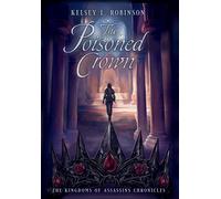 Kelsey L Robinson The Poisoned Crown (Copertina rigida)