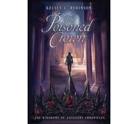 Kelsey L Robinson The Poisoned Crown (Tascabile)
