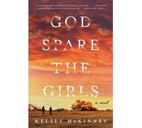 Kelsey McKinney God Spare the Girls (Tascabile)