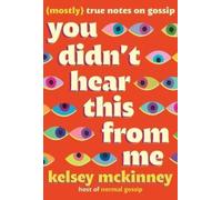 Kelsey McKinney You Didn't Hear This from Me (Copertina rigida)