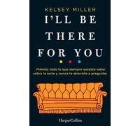 Kelsey Miller I'll be there for you (Tascabile)
