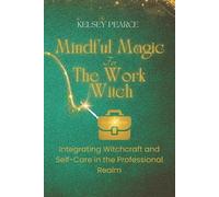 Kelsey Pearce Mindful Magic for The Work Witch (Tascabile) Mindful Magic