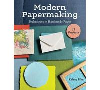 Kelsey Pike Modern Papermaking (Tascabile)