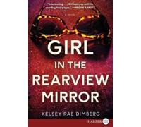 Kelsey Rae Dimberg Girl in the Rearview Mirror (Tascabile)