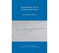 Kelsey Rubin-Detlev The Epistolary Art of Catherine the Great (Tascabile)