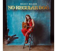 Kelsey Waldon - No Regular Dog